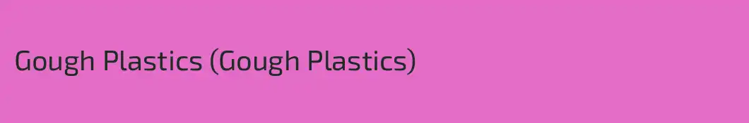 Gough Plastics (Gough Plastics)